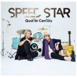 Quarter Century/ SPEED STAR yCDz