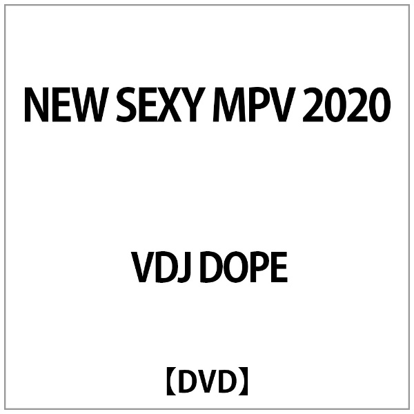 VDJ 人気 おすすめ DOPE:NEW SEXY 2020 MPV DVD 日本最大級の品揃え