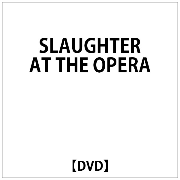 SLAUGHTER AT THE OPERA DVD 与え 美品