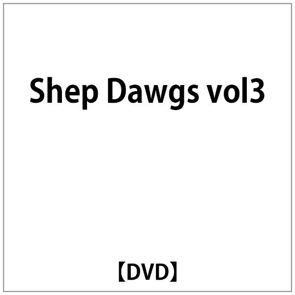 Shep 送料無料限定セール中 Dawgs vol3 DVD 配送員設置送料無料