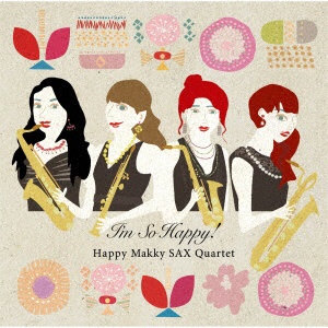 Happy 新品■送料無料■ Makky 激安価格と即納で通信販売 SAX Quartet CD So I’m