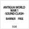 BARRIER FREE:ANTIGUA WORLD WAR 1-SOUND CLASH- yCDz_1