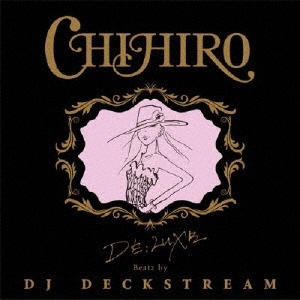 大好評です CHIHIRO:DE;LUXE Beatz by CD DJ DECKSTREAM 最新号掲載アイテム