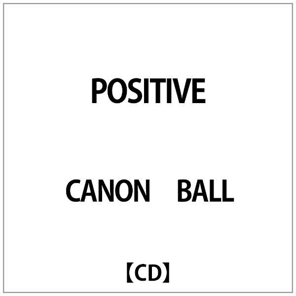 CANON BALL/ POSITIVE yCDz_1