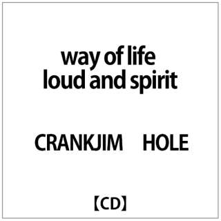 CRANKJIM HOLE:way of life loud and spirit yCDz