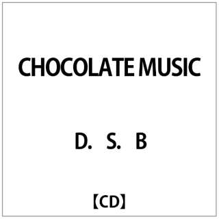 D.S.B:CHOCOLATE MUSIC yCDz