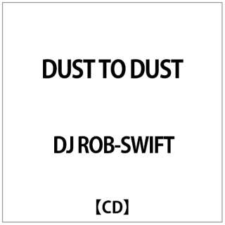 DJ ROB-SWIFT:DUST TO DUST yCDz