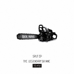 LEGENDARY 安い 激安 プチプラ 高品質 SIX NINE:SPLIT EP 感謝価格 CD REUNION TYPE