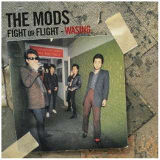 THE MODS/ gFIGHT OR FLIGHT -WASINGh yCDz
