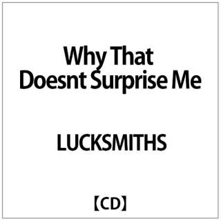 LUCKSMITHS:Why That Doesnt Surprise Me yCDz