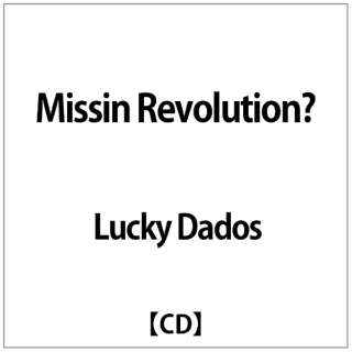 Lucky Dados:Missin Revolution? yCDz