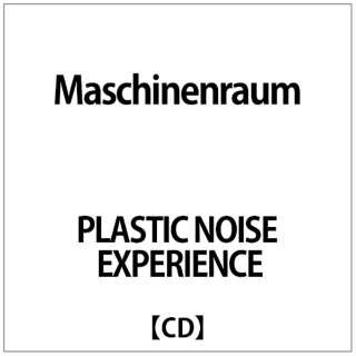 PLASTIC NOISE EXPERIENCE:Maschinenraum yCDz