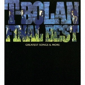 T-BOLAN:T-BOLAN FINAL 買い物 BEST〜GREATEST 安売り CD SONGSmore〜