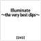 UA:Illuminate`the very best clips` yDVDz_1