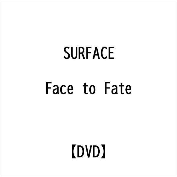 SURFACE/ Face to Fate 【DVD】