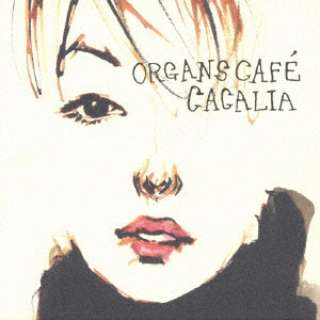 organs cafe/ CACALIA yCDz