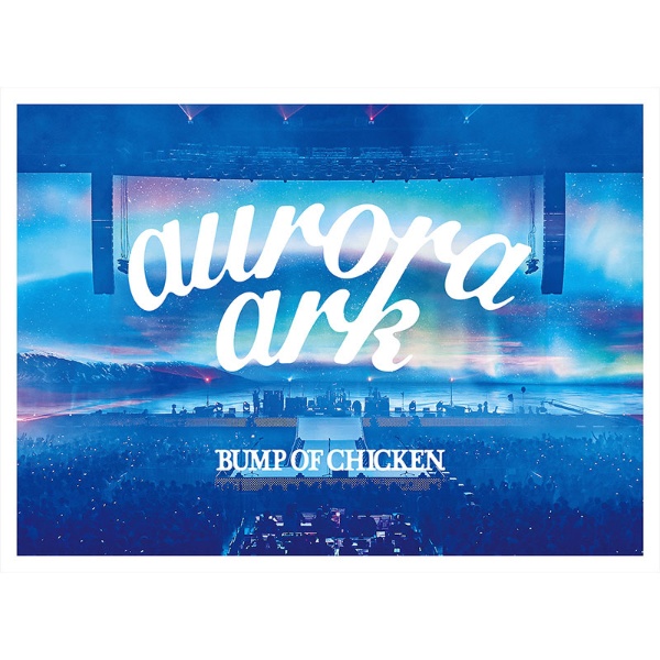 BUMP OF CHICKEN/ BUMP OF CHICKEN TOUR 2019 aurora ark TOKYO DOME 初回限定盤  【ブルーレイ】