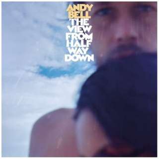Andy Bell/ The View From Halfway Down yCDz