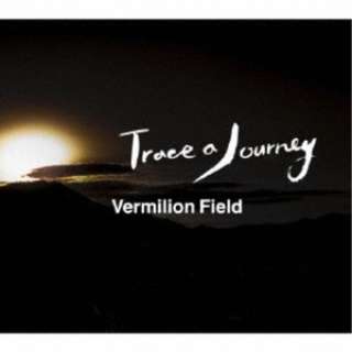 Vermilion Field/ Trace a Journey yCDz