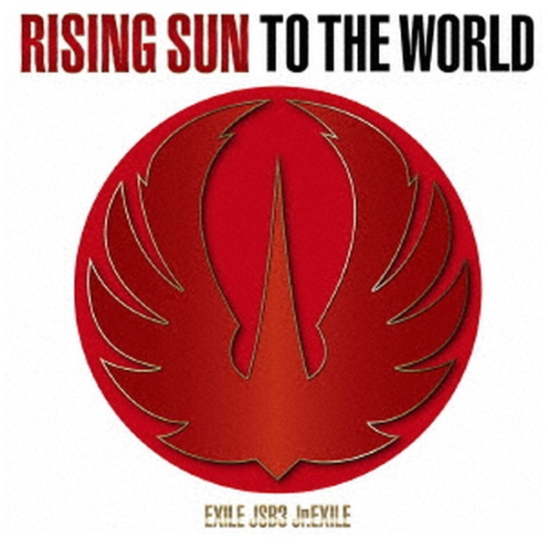 EXILE TRIBE/ RISING SUN TO THE WORLD ̾