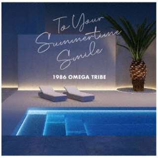 1986 OMEGA TRIBE/ 1986 OMEGA TRIBE 35th Anniversary Album To Your Summertime Smile yCDz