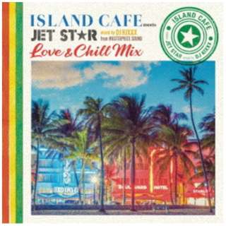 DJ KIXXXiMIXj/ ISLAND CAFE meets JET STAR ` Love  Chill Mix ` mixed by DJ KIXXX from MASTERPIECE SOUND yCDz