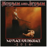 FLOTSAM AND JETSAM/ NO PLACE FOR DISGRACE 2014 yCDz