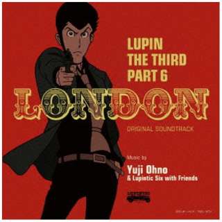 Yuji Ohno  Lupintic Six/ pO PART6 IWiETEhgbN1 wLUPIN THE THIRD PART6`LONDONx yCDz