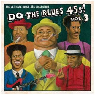 iVDADj/ DO THE BLUES 45sI VolD3 THE ULTIMATE BLUES 45s COLLECTION yCDz
