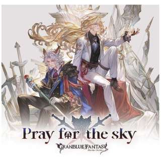 iQ[E~[WbNj/ Pray for the sky`GRANBLUE FANTASY` yCDz