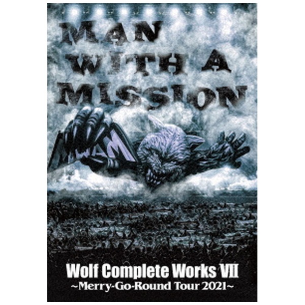 ソニーミュージック MAN WITH A MISSION／Wolf Complete Works VII ～Merry-Go-Round Tour 2021～ MAN WITH A MISSION