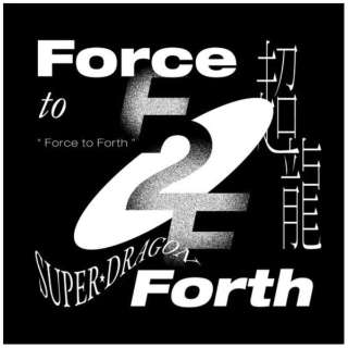 SUPERDRAGON/ Force to Forth ʏ yCDz