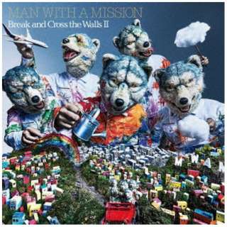 MAN WITH A MISSION/ Break and Cross the Walls II ʏ yCDz