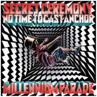 millennium parade/ Secret Ceremony/No Time to Cast Anchor ʏ yCDz
