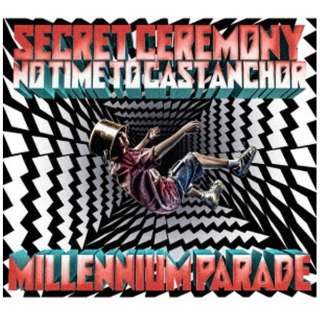 millennium parade/ Secret Ceremony/No Time to Cast Anchor  yCDz