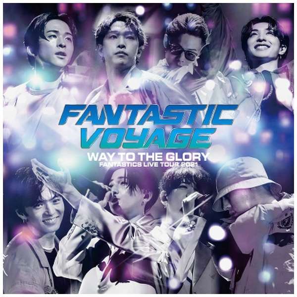 FANTASTICS from EXILE TRIBE/ FANTASTICS LIVE TOUR 2021 gFANTASTIC VOYAGEh `WAY TO THE GLORY` LIVE CD yCDz_1