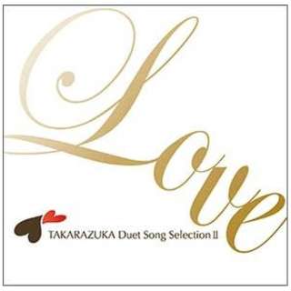 ˉ̌c/ TAKARAZUKA Duet Song Selection II yCDz