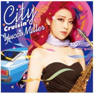 ユッコ・ミラー/ City Cruisin’ 【CD】