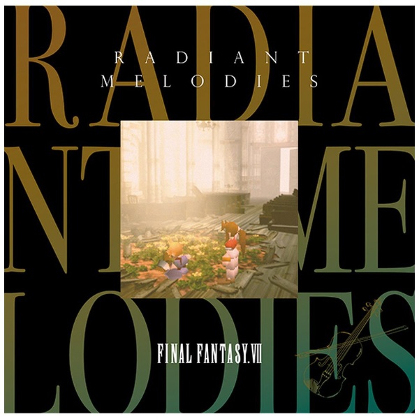 ソニーミュージック Radiant Melodies - FINAL FANTASY VII （ゲーム・ミュージック）