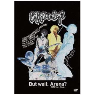 mAlexandrosn/ But waitD ArenaH 2022 Tour -Final- ʏ yDVDz