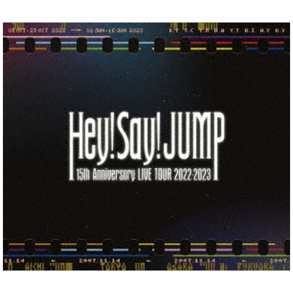 Hey！ Say！ JUMP/ Hey！ Say！ JUMP 15th Anniversary LIVE TOUR 2022 
