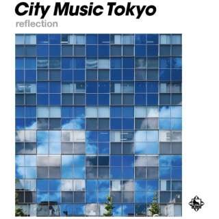 iVDADj/ CITY MUSIC TOKYO reflection yCDz