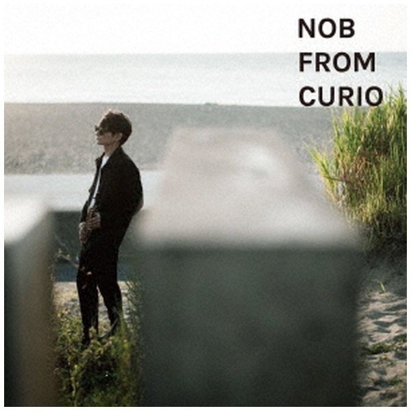 先着特典付き】 NOB FROM CURIO/ NOB FROM CURIO 【CD】 ポニーキャニオン｜PONY CANYON 通販 