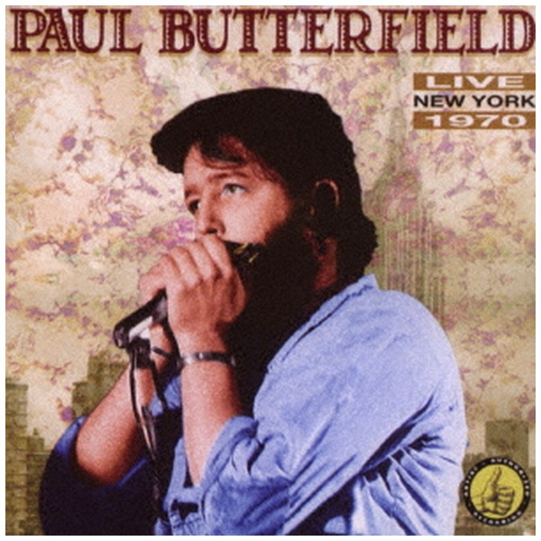 ポール・バターフィールド/ ライヴ・ニューヨーク1970 完全限定生産盤 【CD】