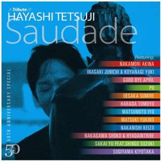 iVDADj/ 50th Anniversary Special A Tribute of Hayashi Tetsuji - Saudade - ʏ yCDz