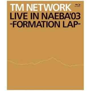 TM NETWORK/ LIVE IN NAEBA f03 -FORMATION LAP- yu[Cz