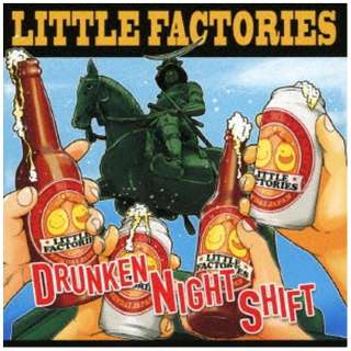 Little Factories/ DRUNKEN NIGHT SHIFT yCDz
