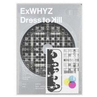 ExWHYZ/ Dress to Kill 񐶎Y yCDz