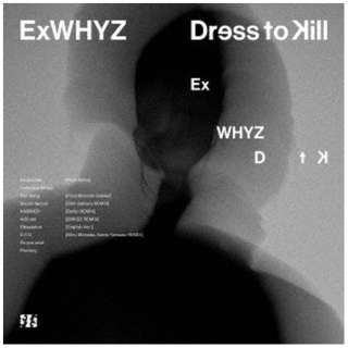 ExWHYZ/ Dress to Kill DVD yCDz