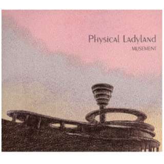MUSEMENT/ Physical Ladyland yCDz